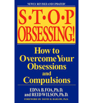 Stop Obsessing!: How To Overcome Your Obsessions And Compulsions