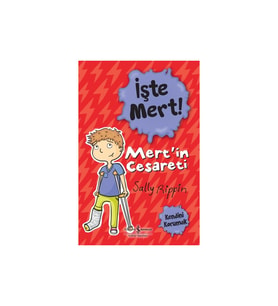 Kültür Yayınları İş Türk A.Ş. Işte Mert! – Mert’in Cesareti – Kendini Korumak - Sally Rippin 6 - 8 Yaş