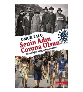 Senin Adın C orona Olsun…