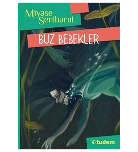 Buz Bebekler - Miyase Sertbarut - Tudem Yayınları