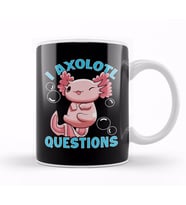 Funny I Axolotl Questions I Ask A Lot Of Questions Kupa Bardak Porselen