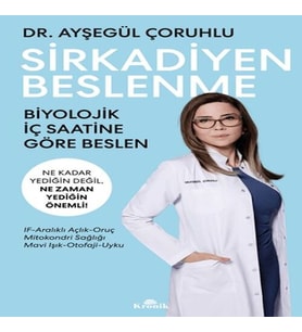 Sirkadiyen Beslenme Ne Kadar Yediğin Değil, Ne Zaman Yediğin Önemli!