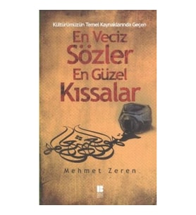 Kültürümüzün Temel Kaynaklarından Geçen En Veciz Sözler En Güzel Kıssalar