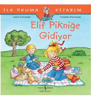 İlk Okuma Kitabım - Elif Pikniğe Gidiyor