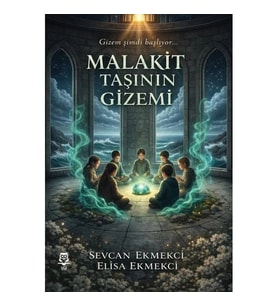 Malakit Taşının Gizemi Yazar: Sevcan Ekmekci & Elisa Ekmekci
