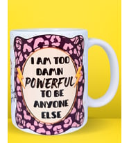 I am Too Damn Powerful Renkli Motivasyon Kupası Motto Porselen Kupa