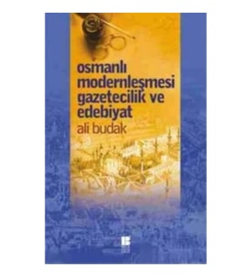 Osmanlı Modernleşmesi Gazetecilik ve Edebiyat