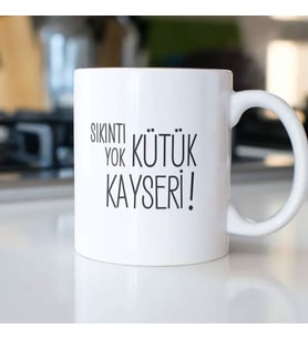 SIKINTI YOK KÜTÜK KAYSERİ KUPA BARDAK