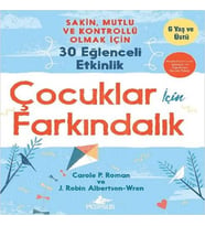 Çuklar İçin Farkındalık: Sakin Mutlu Ve Kontrollü Olmak İçin 30 Eğlenceli Etkinlik