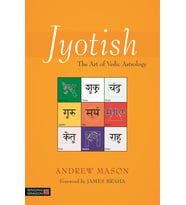 Jyotish: The Art Of Vedic Astrology