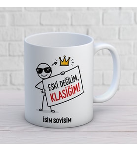 Kişiye Özel Eski Değilim Klasiğim Baskılı Kupa – İsim Soyisim Yazılı Komik Doğum Günü Hediyesi