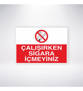Çalışırken Sigara İçmeyiniz 21x28 Arkası Yapışkanlı Levha