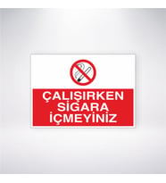 Çalışırken Sigara İçmeyiniz 21x28 Arkası Yapışkanlı Levha