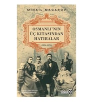 Osmanlı’nın Üç Kıtasından Hatıralar