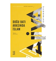 DOĞU BATI ARASINDA İSLAM
