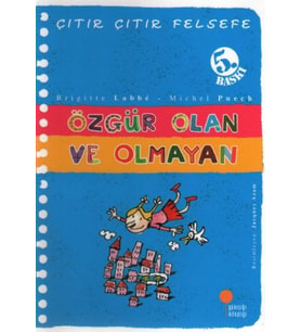 Çıtır Çıtır Felsefe 9 - Özgür Olan ve Olmayan