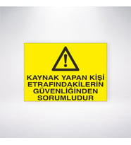 Kaynak Yapan Kişi Etrafındakilerin Güvenliğinden Sorumludur