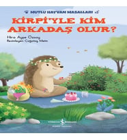 Kirpi'yle Kim Arkadaş Olur?