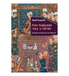Has-Bağçede ’Ayş u Tarab - Nedimler Şairler Mutripler