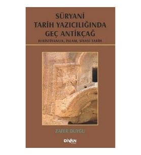 Süryani Tarih Yazıcılığında Geç Antikçağ