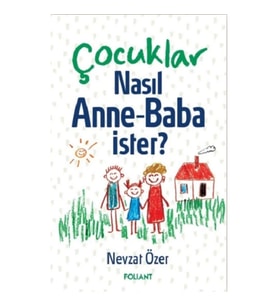 Çocuklar Nasıl Anne-Baba İster?