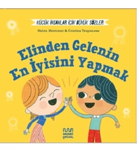 Küçük İnsanlar İçin Büyük Sözler: Elinden Gelenin En İyisini Yapmak  (Ciltli)
