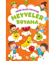 Minik Eller Boyuyor – Meyveler Boyama Kitabı (Örnek Resimli)