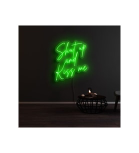 Shut Up and Kiss Me Yazılı Neon Tabela