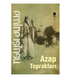 Azap Toprakları Emine Işınsu Bilge Kültür