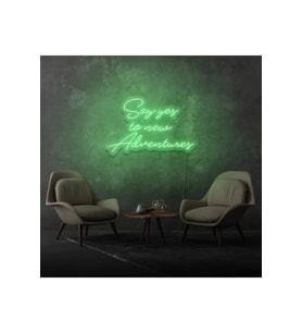 Say Yes To New Adventures Yazılı Neon Tabela