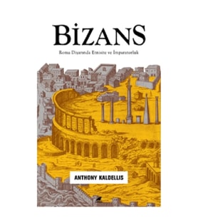 Bizans – Roma Diyarında Etnisite ve İmparatorluk