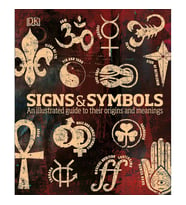 Signs & Symbols: An illustrated guide to their origins and meanings