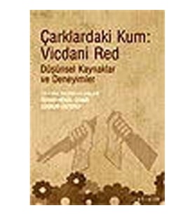 Çarklardaki Kum: Vicdani Red