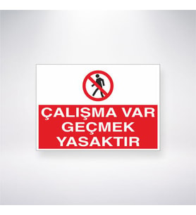 Çalışma Var Geçmek Yasaktır 21x35 Arkası Yapışkanlı Levha