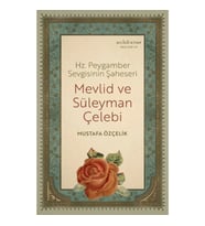 Hz. Peygamber Sevgisinin Şaheseri - Mevlid Ve Süleyman Çelebi