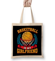 Basketball Is My Girlfriend Funny Bball Players Bez Çanta Uzun Saplı