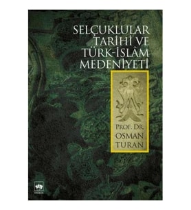 Selçuklular Tarihi Ve Türk İslam Medeniyeti