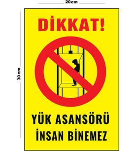 Metal Yük Asansörü İnsan Binemez 20cm x 30cm A4 Büyüklüğünde Uyarı Levhası Yönlendirme Tabelası