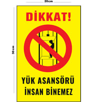 Metal Yük Asansörü İnsan Binemez 20cm x 30cm A4 Büyüklüğünde Uyarı Levhası Yönlendirme Tabelası