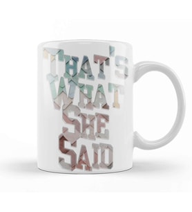 Thats What She Said 01 Kupa Bardak Porselen