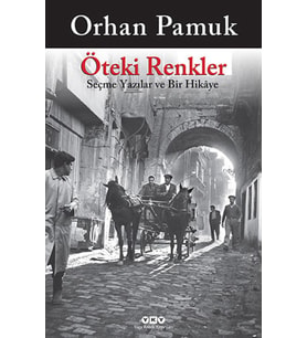 Öteki Renkler Seçme Yazılar ve Bir Hikaye