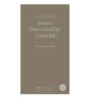 İnsanın Esas Gerçekliği :Tembellik