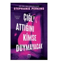 Çığlık Attığını Kimse Duymayacak (Ciltli)