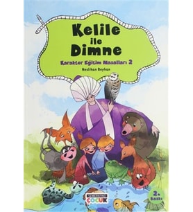 Kelile ile Dimne - Karakter Eğitim Masalları 2