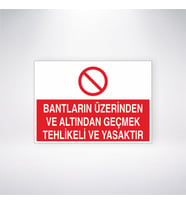 Bantların Üzerinden ve Altından Geçmek Tehlikeli ve Yasaktır