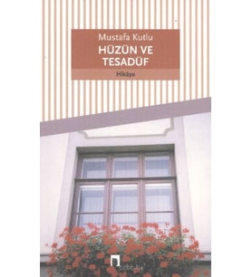 Hüzün ve Tesadüf