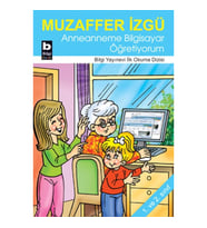 Anneanneme Bilgisayar Öğretiyorum / İlk Okuma Dizisi