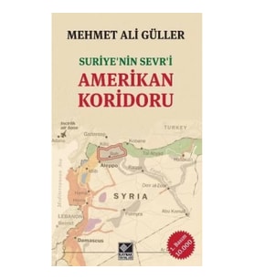 Suriye’nin Sevr'i Amerikan Koridoru