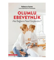 Olumlu Ebeveynlik Aile Bağlarını Nasıl Güçlendirir