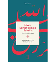 İslam Sanatlarında Estetik - Güzeli Anlamak